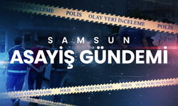 Samsun Asayiş Gündemi 18 Temmuz Perşembe