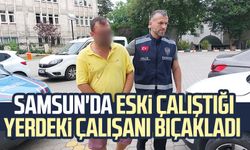 Samsun Atakum'da eski çalıştığı yerdeki çalışanı bıçakladı