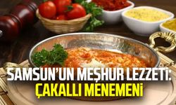 Samsun'un meşhur lezzeti: Çakallı menemeni