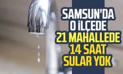 SASKİ su kesintisi: Samsun'da o ilçede 21 mahallede 14 saat sular yok