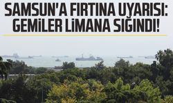 Samsun'a fırtına uyarısı: Gemiler limana sığındı!