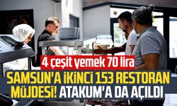 Samsun'a ikinci 153 Restoran müjdesi! Atakum'a da açıldı