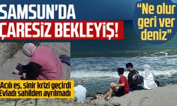 Samsun Atakum'da boğulma: Bir evladın çaresiz bekleyişi!