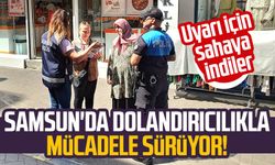 Samsun'da dolandırıcılıkla mücadele sürüyor!