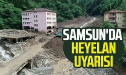 Samsun'da heyelan uyarısı