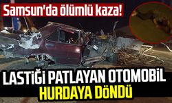 Samsun Bafra'da ölümlü kaza! Lastiği patlayan otomobil hurdaya döndü