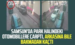 Samsun'da park halindeki otomobillere çarptı, arkasına bile bakmadan kaçtı