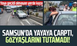 Samsun Atakum'da yayaya çarptı, gözyaşlarını tutamadı!