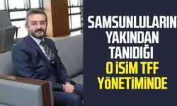 Samsunluların yakından tanıdığı o isim TFF yönetiminde