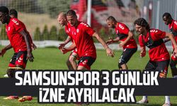 Samsunspor 3 günlük izne ayrılacak!