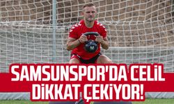 Samsunspor'da Celil Yüksel dikkat çekiyor!