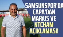 Samsunspor'da Fuat Çapa'dan Marius ve Ntcham açıklaması!