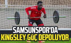 Samsunspor'da Kingsley güç depoluyor