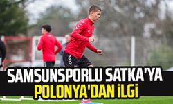 Samsunsporlu Satka'ya Polonya'dan ilgi