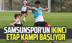 Samsunspor'un ikinci etap kampı bugün başlıyor