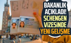 Bakanlık açıkladı! Schengen vizesinde yeni gelişme