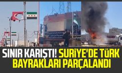 Sınır karıştı: Suriye'de Türk bayrakları parçalandı