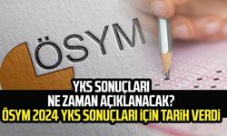 YKS sonuçları ne zaman açıklanacak? ÖSYM 2024 YKS sonuçları için tarih verdi