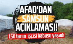 AFAD'dan Samsun açıklaması: 150 tarım işçisi sağanaktan etkilendi