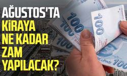 Ağustos'ta kiraya ne kadar zam yapılacak?