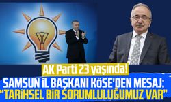 AK Parti 23 yaşında! Samsun İl Başkanı Köse'den mesaj