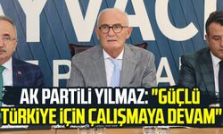 AK Partili Yusuf Ziya Yılmaz: "Güçlü Türkiye için çalışmaya devam"