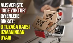 Alışverişte 'iade yoktur' diyenlere dikkat! O tuzağa karşı uzmanından uyarı