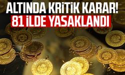 Altında kritik karar! 81 ilde yasaklandı