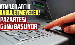 ATM'ler artık kabul etmeyecek! Pazartesi günü başlıyor