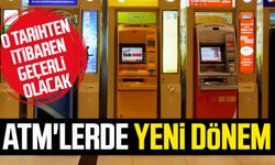 ATM'lerde yeni dönem: Yarından itibaren geçerli olacak