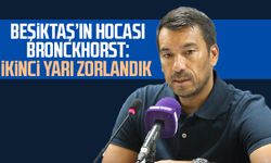 Beşiktaş Teknik Direktörü Van Bronckhorst: İkinci yarı zorlandık