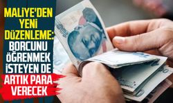 Borcunu öğrenmek isteyen artık para verecek