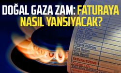 Doğal gaza zam: Faturaya nasıl yansıyacak?