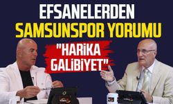 Efsanelerden Samsunspor yorumu: "Harika galibiyet"