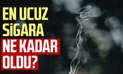 En ucuz sigara ne kadar oldu?