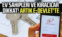 Ev sahipleri ve kiracılar dikkat! Artık e-Devlet'te