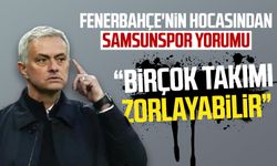 Fenerbahçe'nin hocasından Samsunspor yorumu