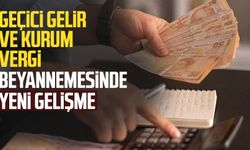 Geçici gelir ve kurum vergi beyannemesinde yeni gelişme