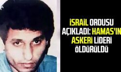 İsrail ordusu açıkladı: Hamas'ın askeri lideri öldürüldü