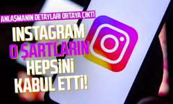 Instagram o şartları kabul etti! Anlaşmanın detayları