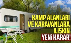 Kamp alanları ve karavanlara ilişkin yeni karar!