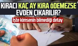 Kiracı kaç ay kira ödemezse evden çıkarılır?