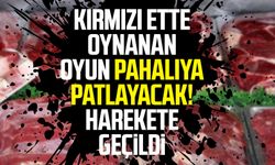 Kırmızı ette oynanan oyun pahalıya patlayacak! Harekete geçildi