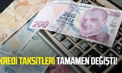 Kredi taksitleri tamamen değişti!