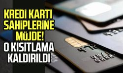 Kredi kartı sahiplerine müjde! O kısıtlama kaldırıldı