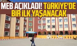 MEB açıkladı! Türkiye'de bir ilk yaşanacak