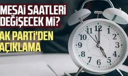 Mesai saatleri değişecek mi? AK Parti'den açıklama