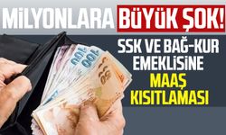 Milyonlara büyük şok! SSK ve BAĞ-KUR emeklisine maaş kısıtlaması