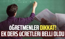 Öğretmenler dikkat! Ek ders ücretleri belli oldu