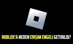 Roblox'a neden erişim engeli getirildi?